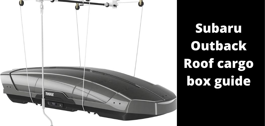 Subaru Outback Roof cargo box guide