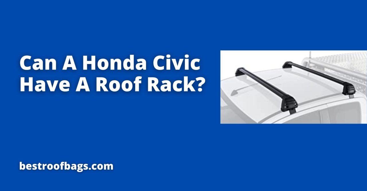 ¿Puede un Honda Civic tener un portaequipajes en el techo?