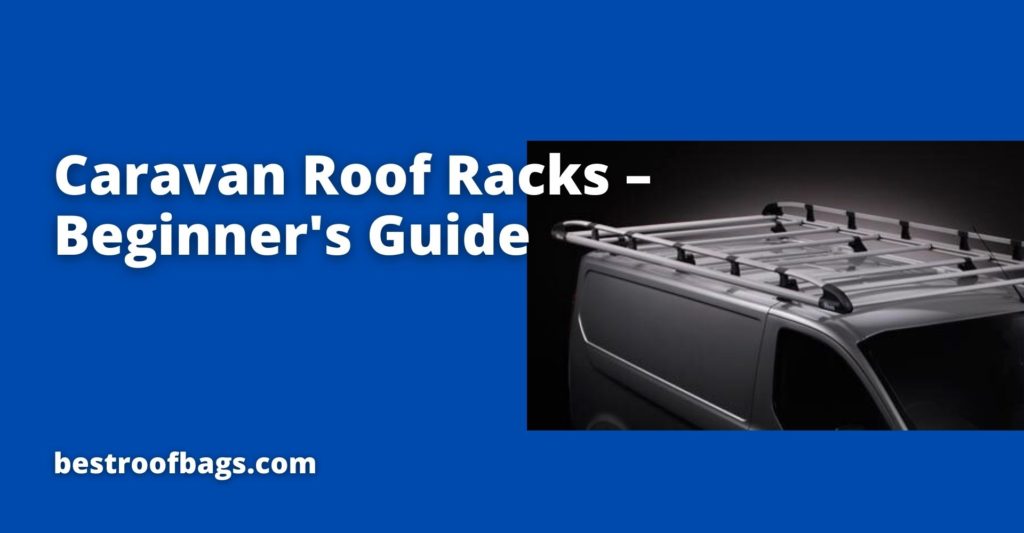 Caravan Roof Racks – Beginner's Guide 2 Husvagnstakräcken